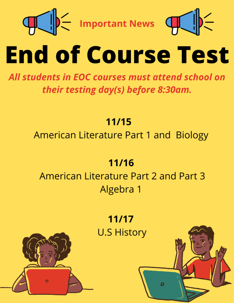 EOC testing starts next week 11/15-11/17